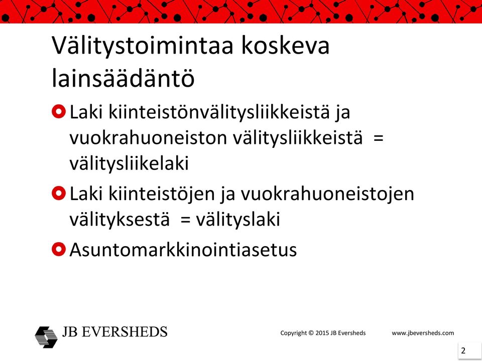 välitysliikkeistä = välitysliikelaki Laki kiinteistöjen