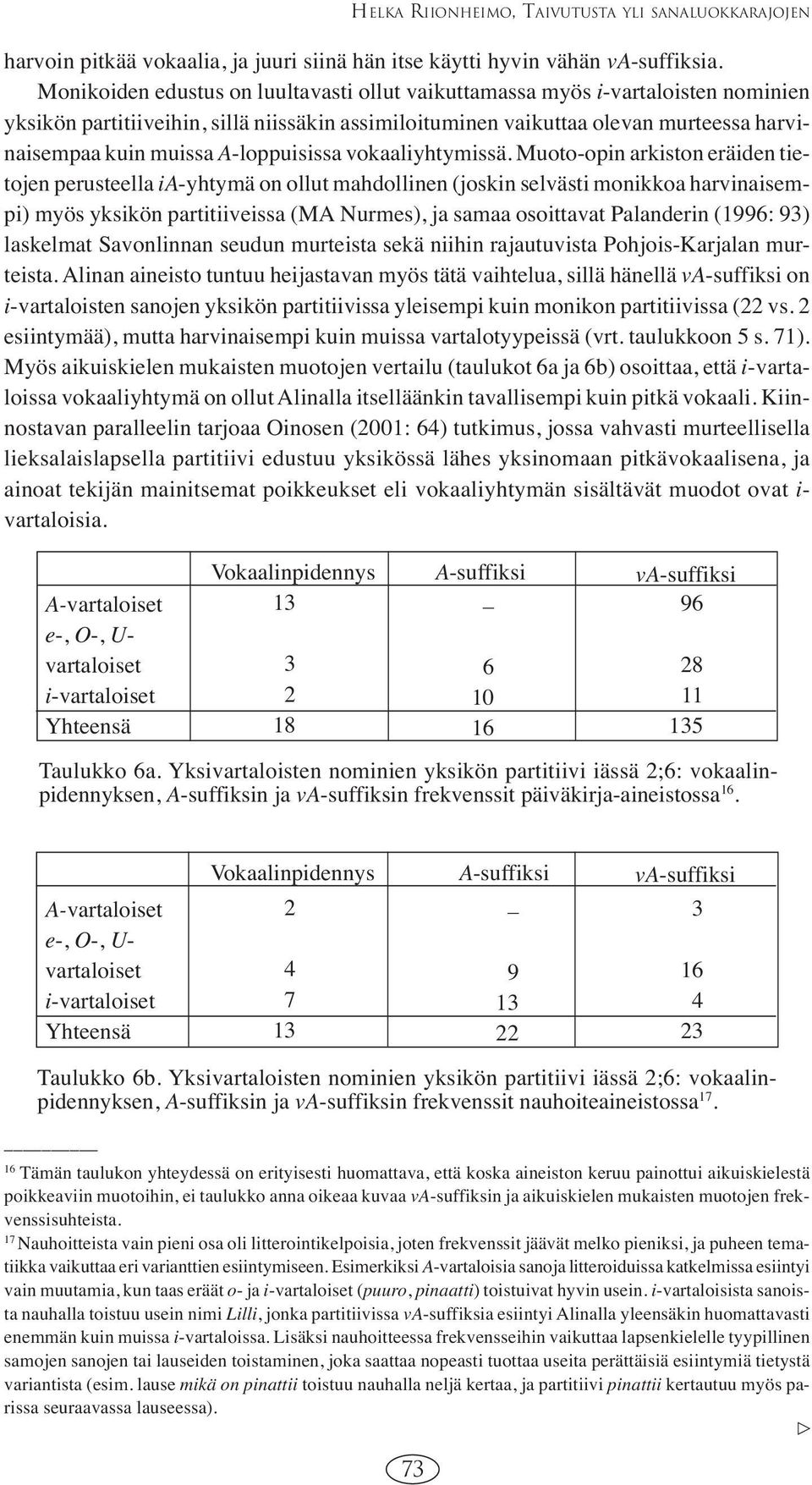 A-loppuisissa vokaaliyhtymissä.