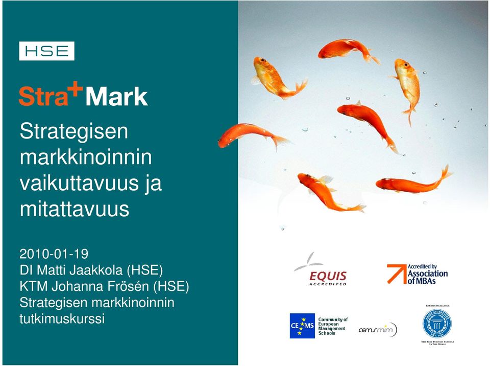 Jaakkola (HSE) KTM Johanna Frösén