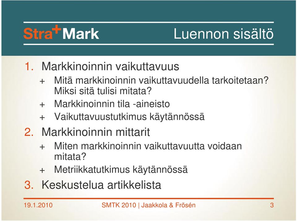 Miksi sitä tulisi mitata?