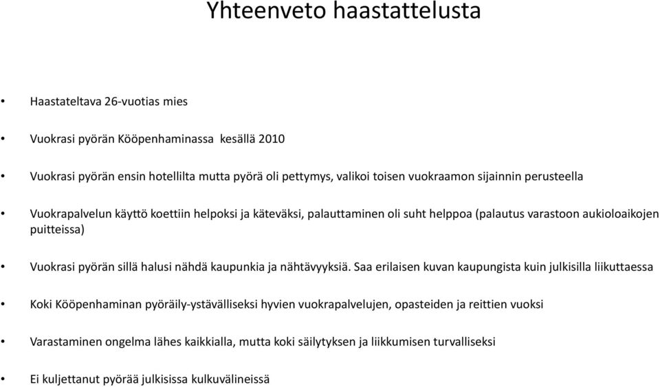 pyörän sillä halusi nähdä kaupunkia ja nähtävyyksiä.