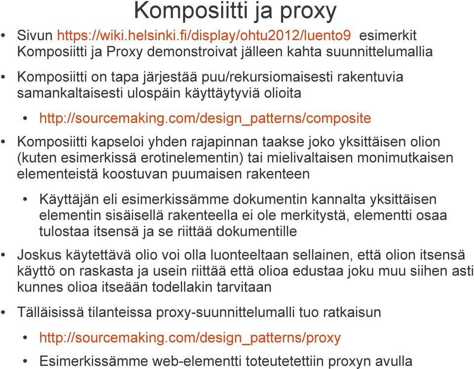 käyttäytyviä olioita http://sourcemaking.
