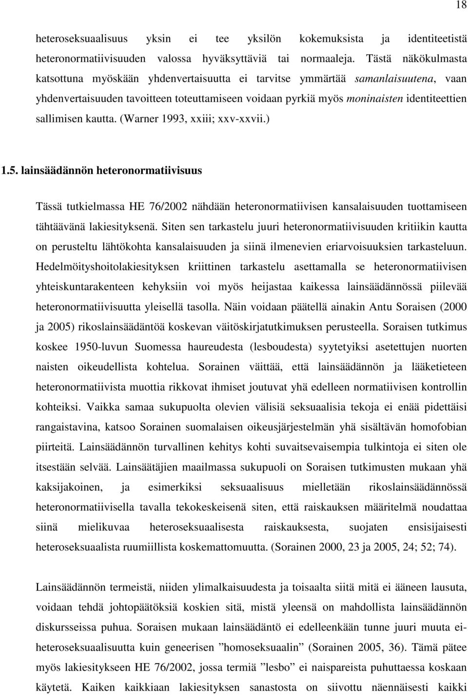 sallimisen kautta. (Warner 1993, xxiii; xxv-xxvii.) 1.5.