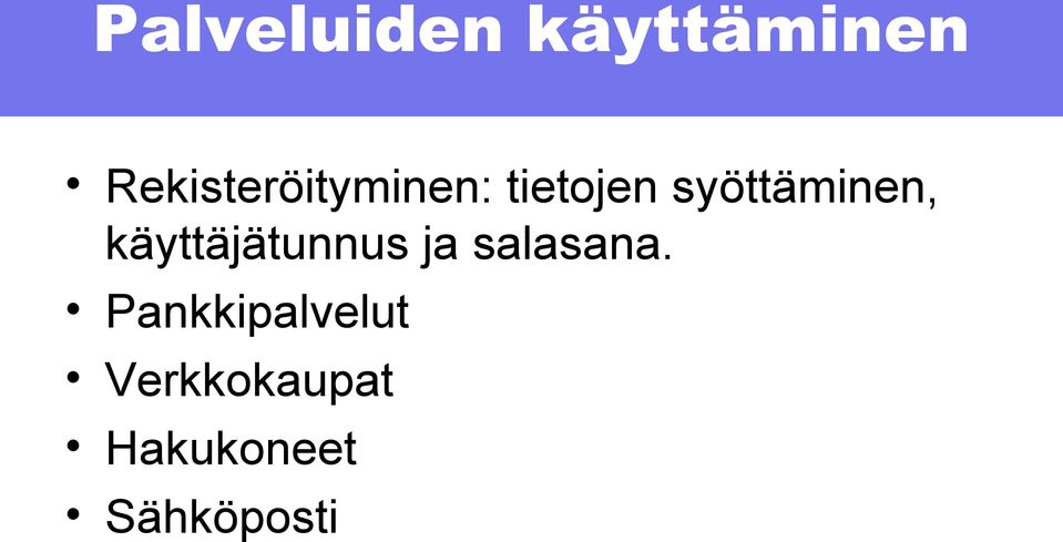 syöttäminen, käyttäjätunnus ja