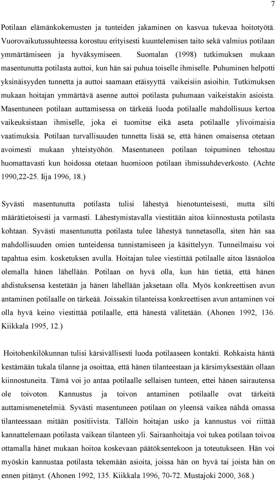 Tutkimuksen mukaan hoitajan ymmärtävä asenne auttoi potilasta puhumaan vaikeistakin asioista.