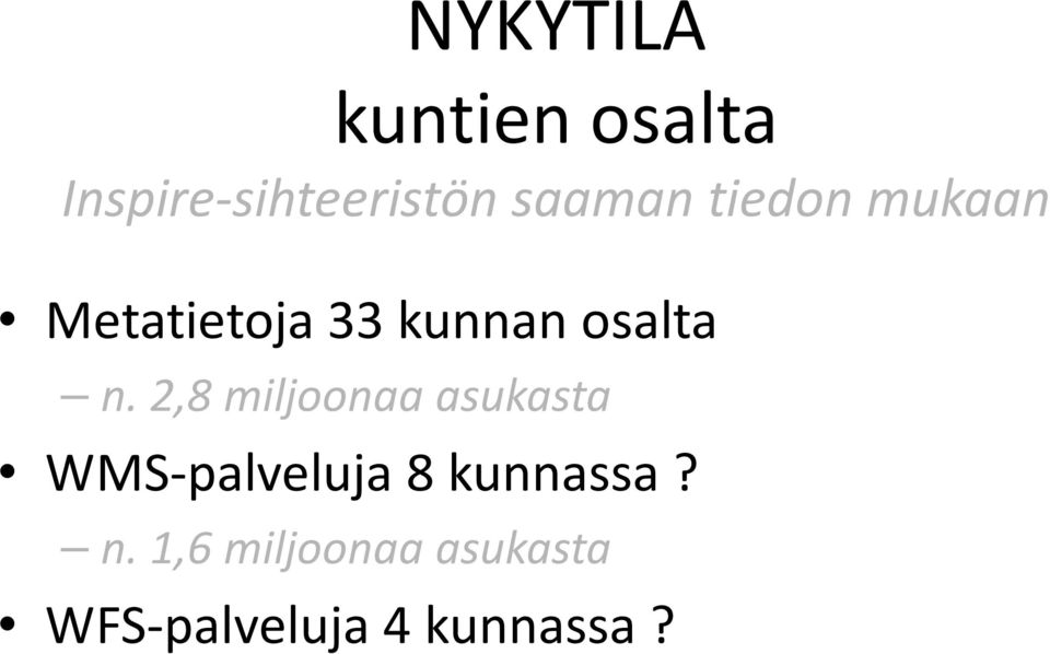 n. 2,8 miljoonaa asukasta WMS-palveluja 8