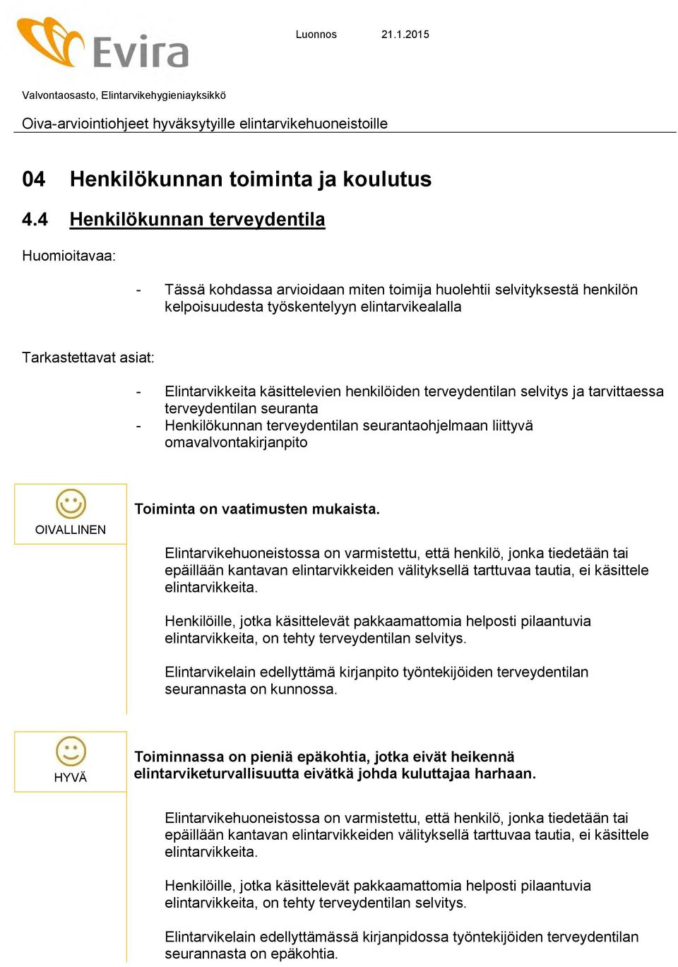 Elintarvikkeita käsittelevien henkilöiden terveydentilan selvitys ja tarvittaessa terveydentilan seuranta - Henkilökunnan terveydentilan seurantaohjelmaan liittyvä omavalvontakirjanpito OIVALLINEN