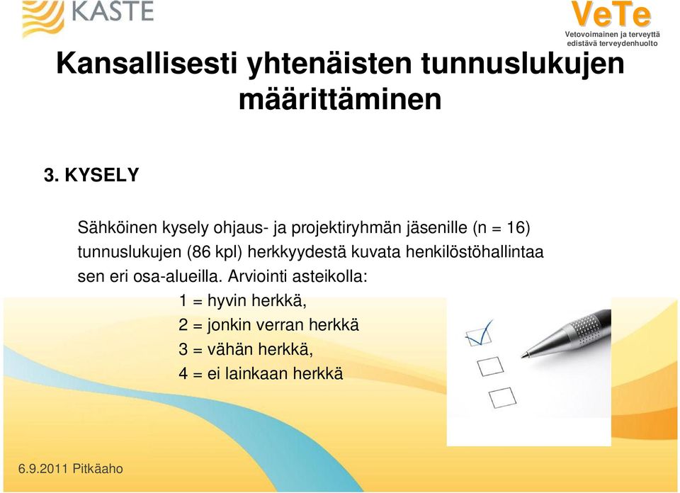 tunnuslukujen (86 kpl) herkkyydestä kuvata henkilöstöhallintaa sen eri