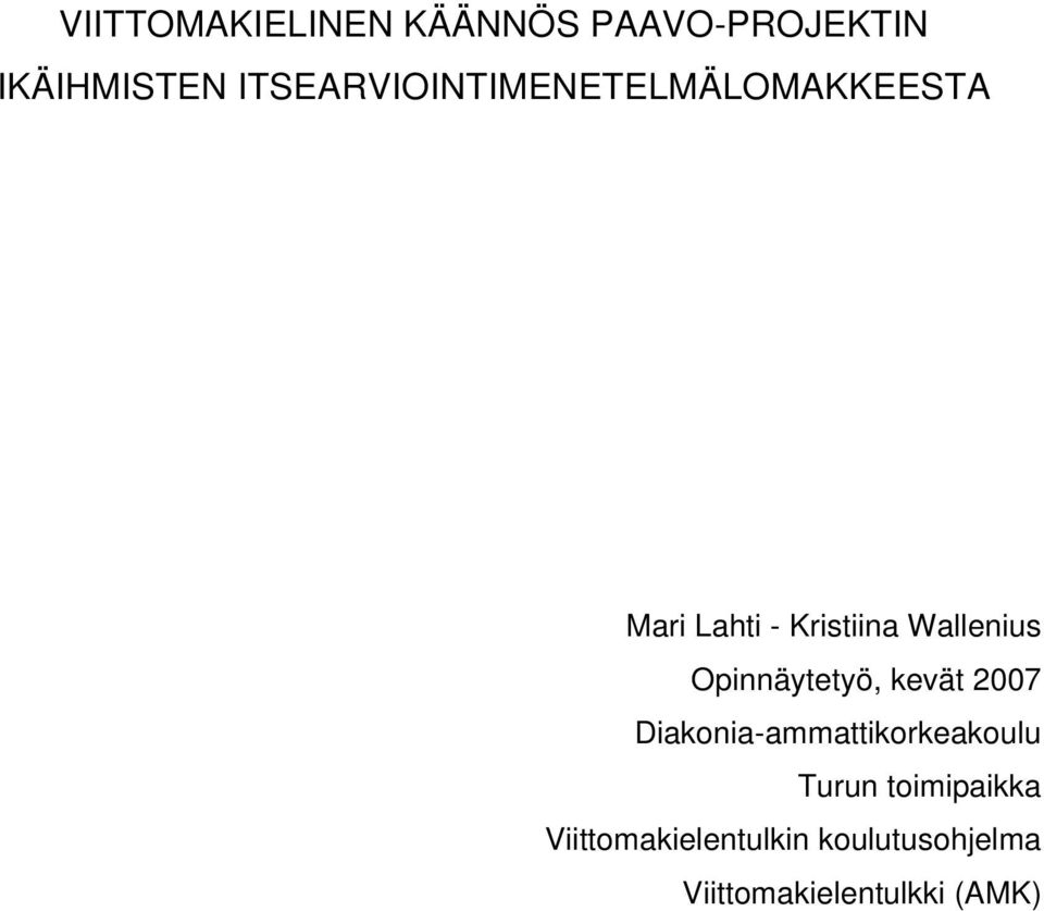 Wallenius Opinnäytetyö, kevät 2007 Diakonia-ammattikorkeakoulu