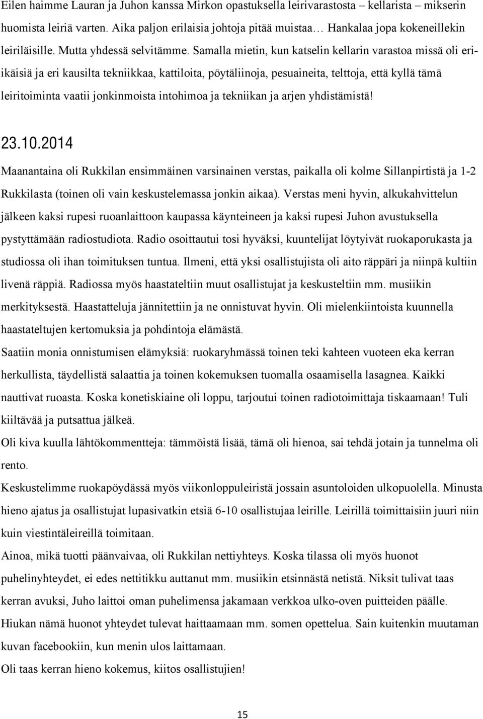 intohimoa ja tekniikan ja arjen yhdistämistä 23.10.
