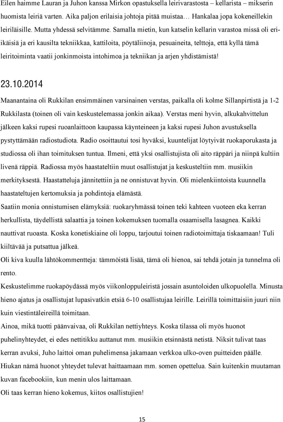 intohimoa ja tekniikan ja arjen yhdistämistä 23.10.