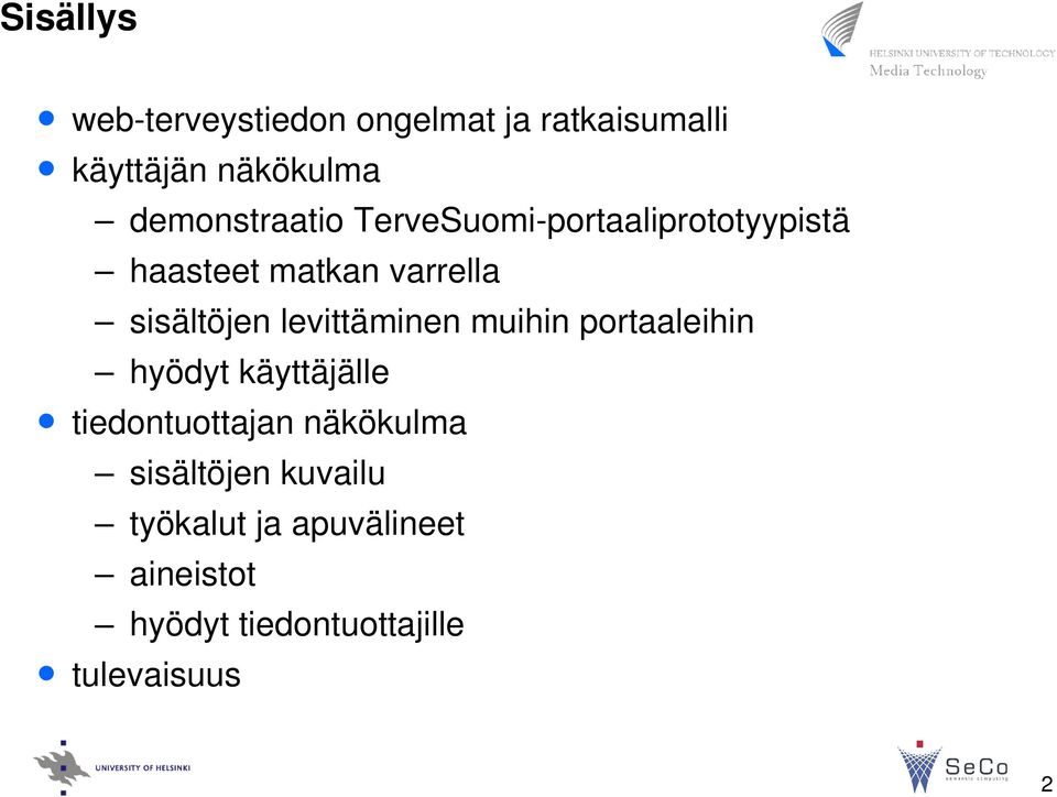 sisältöjen levittäminen muihin portaaleihin hyödyt käyttäjälle tiedontuottajan