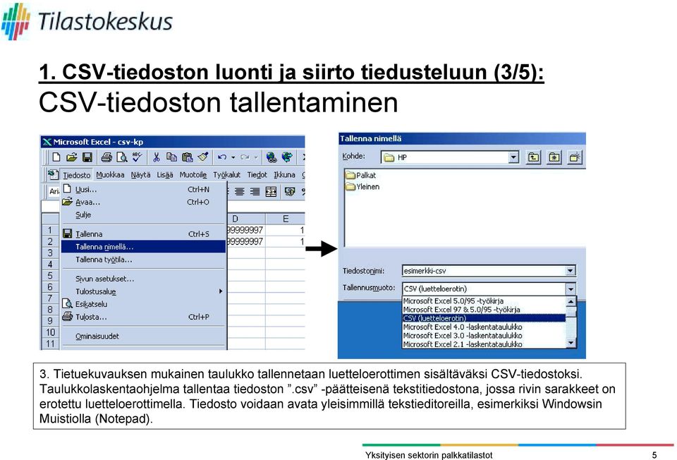 Taulukkolaskentaohjelma tallentaa tiedoston.