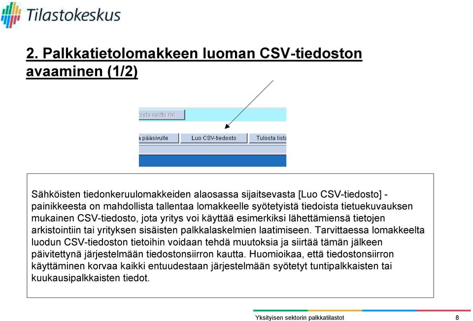 sisäisten palkkalaskelmien laatimiseen.