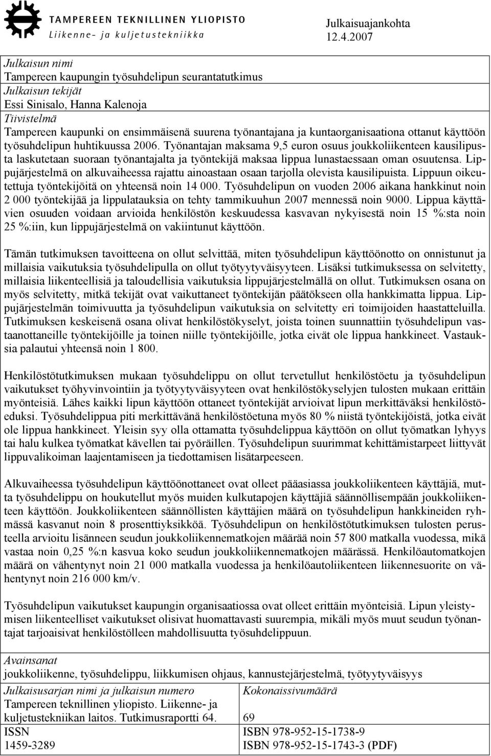 kuntaorganisaationa ottanut käyttöön työsuhdelipun huhtikuussa 2006.