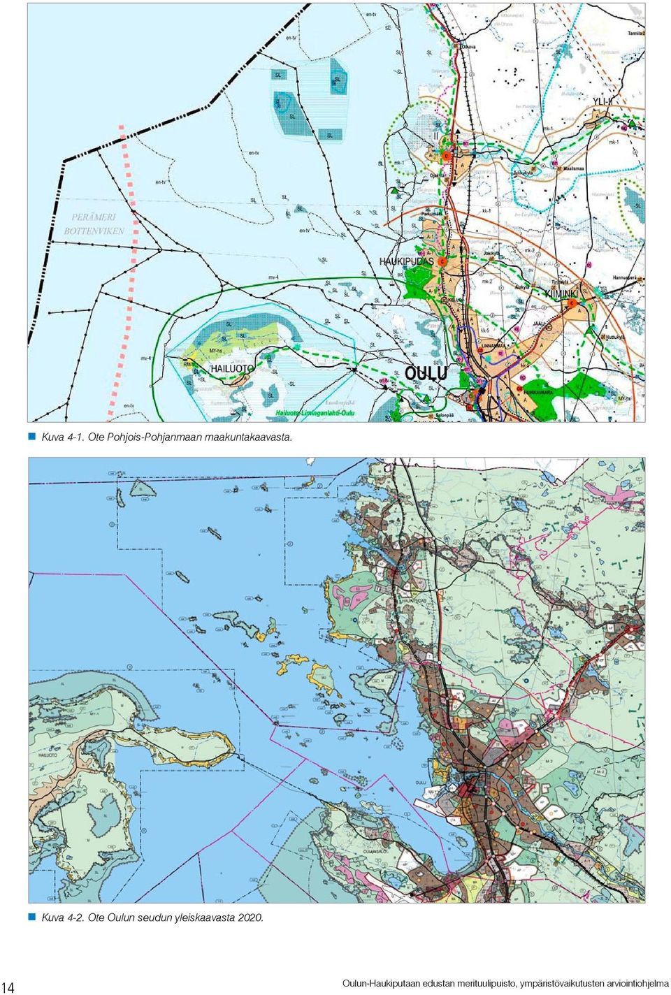 Kuva 4 2. Ote Oulun seudun yleiskaavasta 2020.