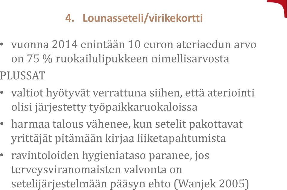 työpaikkaruokaloissa harmaa talous vähenee, kun setelit pakottavat yrittäjät pitämään kirjaa