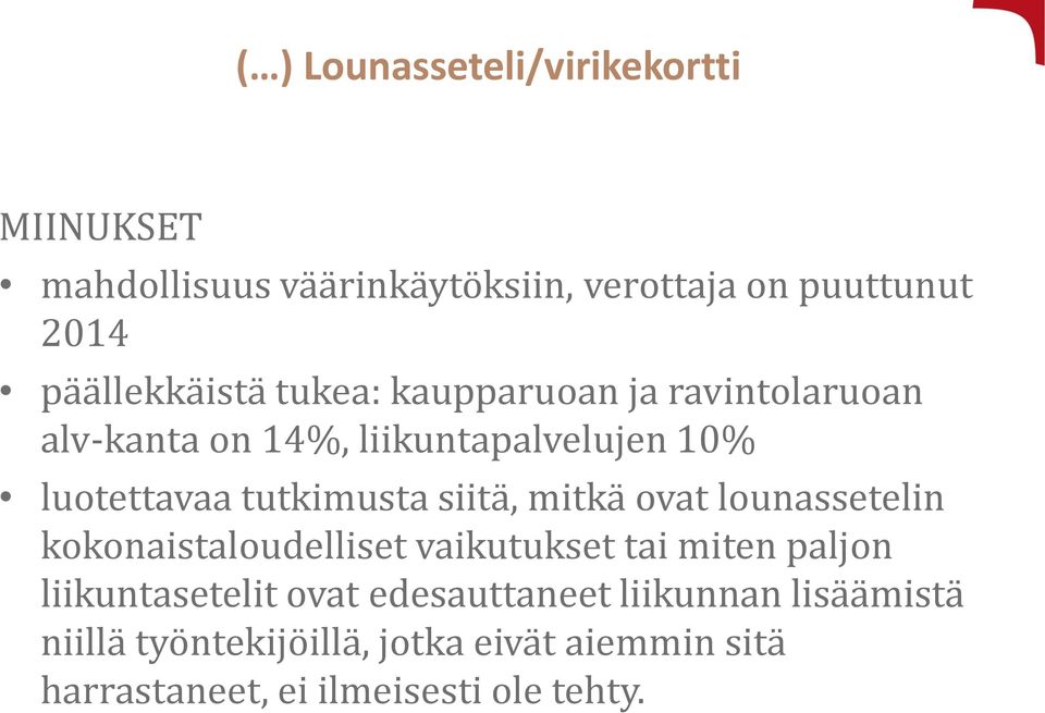 tutkimusta siitä, mitkä ovat lounassetelin kokonaistaloudelliset vaikutukset tai miten paljon liikuntasetelit