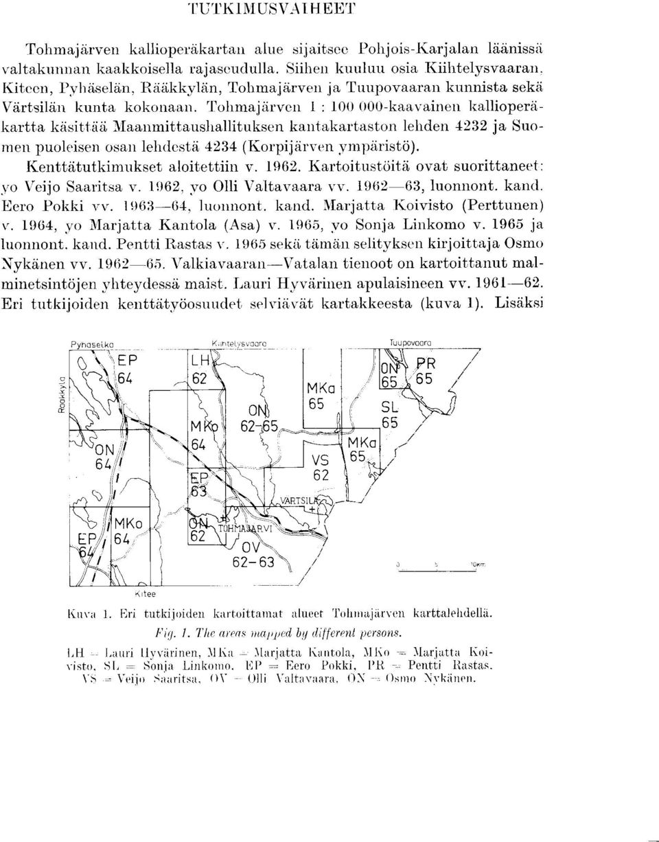 Tohmajarven 1 : 100 000-kaavainen kallioperakartta kasittaa Maanmittausliallituksen kantakartaston leliden 4232 ja Suomen puoleisen osan lehdesta 4234 (Korpijarven ympiiristo).