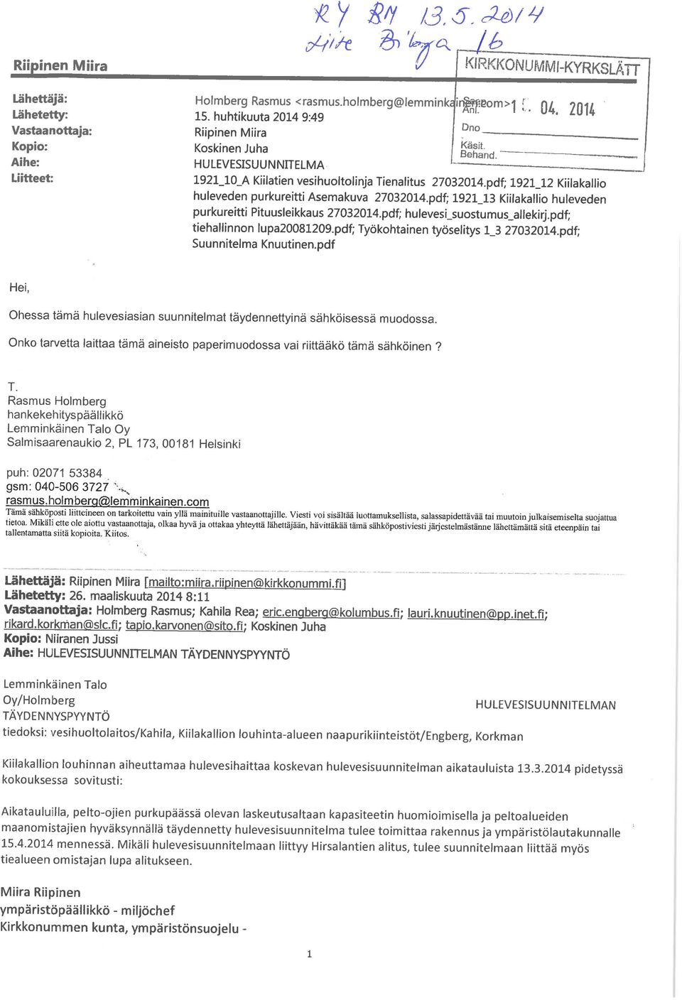 pdf; 1921_12 Kiilakallio huleveden purkureitti Asemakuva 27032014.pdf; 1921_13 Kiilakallio huteveden purkureitti Pituusleikkaus 27032014.pdf; hulevesi_suostumus_allekirj.