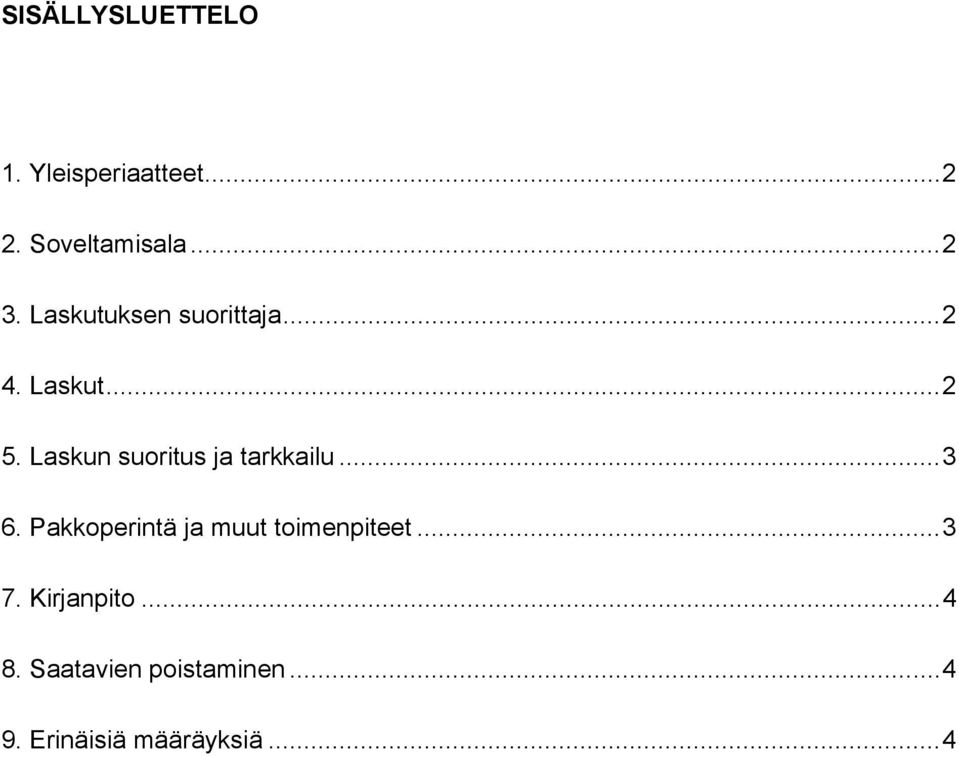 Laskun suoritus ja tarkkailu...3 6.