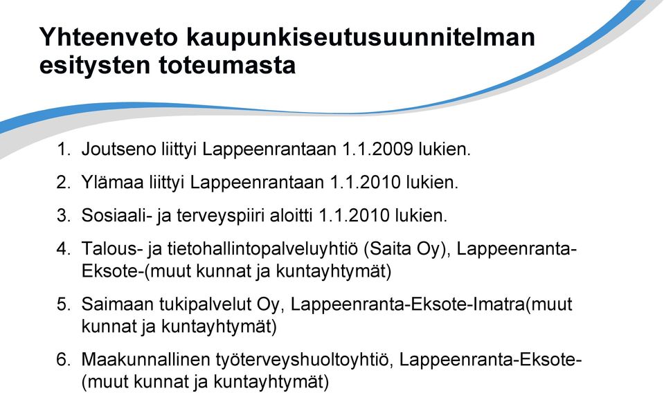 Talous- ja tietohallintopalveluyhtiö (Saita Oy), Lappeenranta- Eksote-(muut kunnat ja kuntayhtymät) 5.