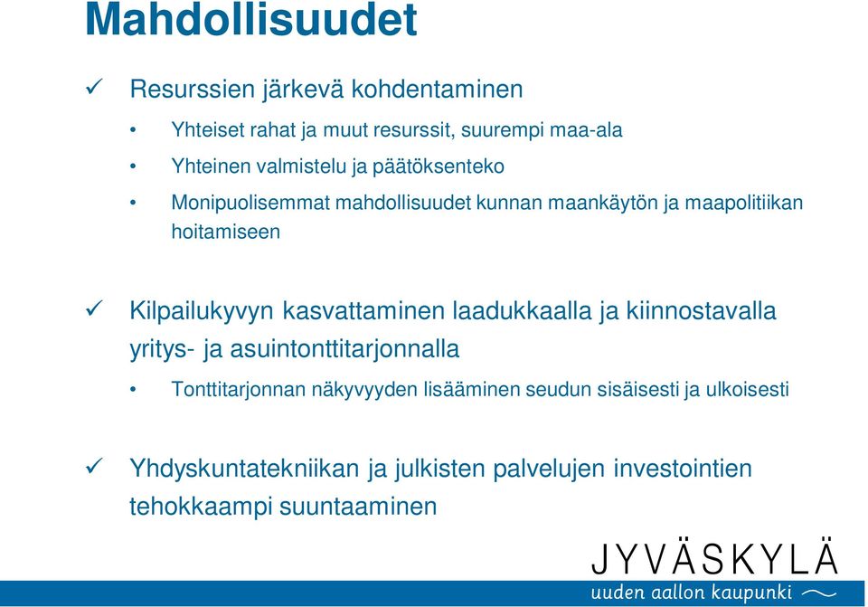 Kilpailukyvyn kasvattaminen laadukkaalla ja kiinnostavalla yritys- ja asuintonttitarjonnalla Tonttitarjonnan