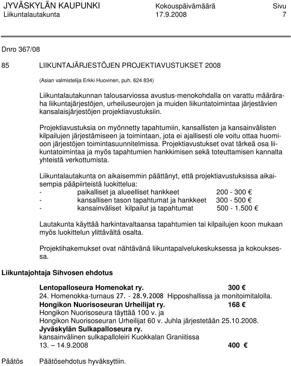 projektiavustuksiin.