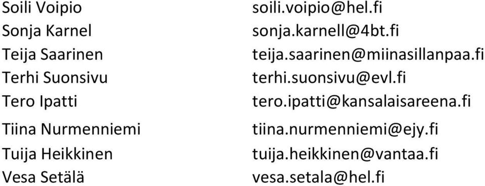 fi teija.saarinen@miinasillanpaa.fi terhi.suonsivu@evl.fi tero.