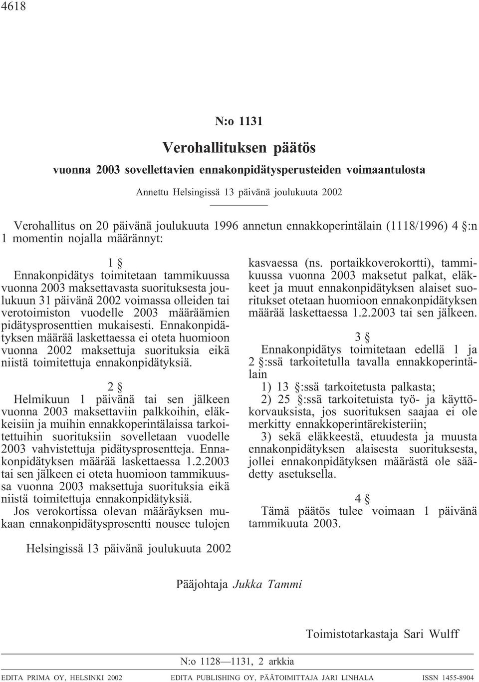 tai verotoimiston vuodelle 2003 määräämien pidätysprosenttien mukaisesti.