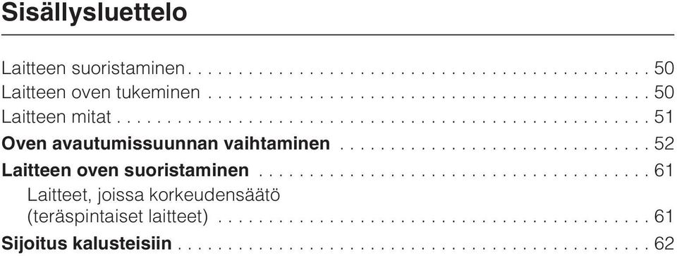 ..51 Oven avautumissuunnan vaihtaminen.