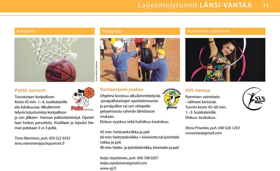 050 522 9353 timo.nieminen@puhujuniorit.