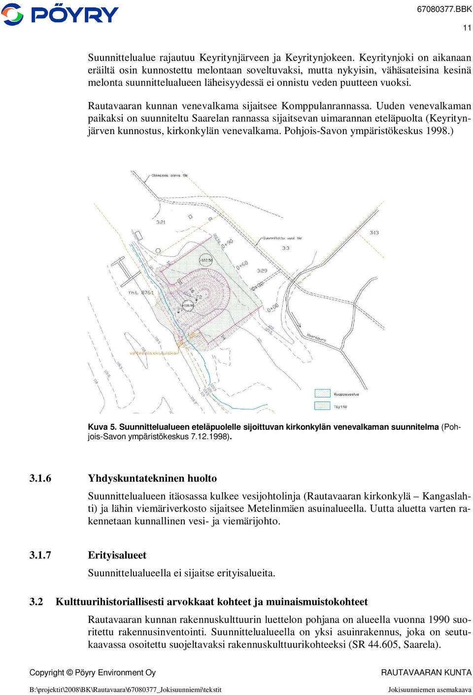 Rautavaaran kunnan venevalkama sijaitsee Komppulanrannassa.