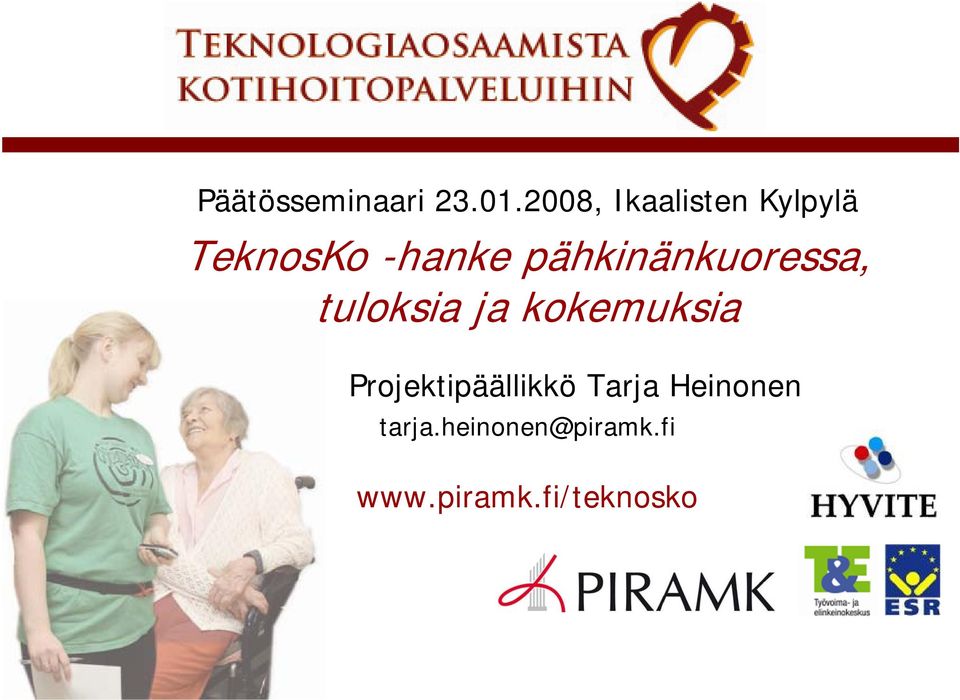 pähkinänkuoressa, tuloksia ja kokemuksia