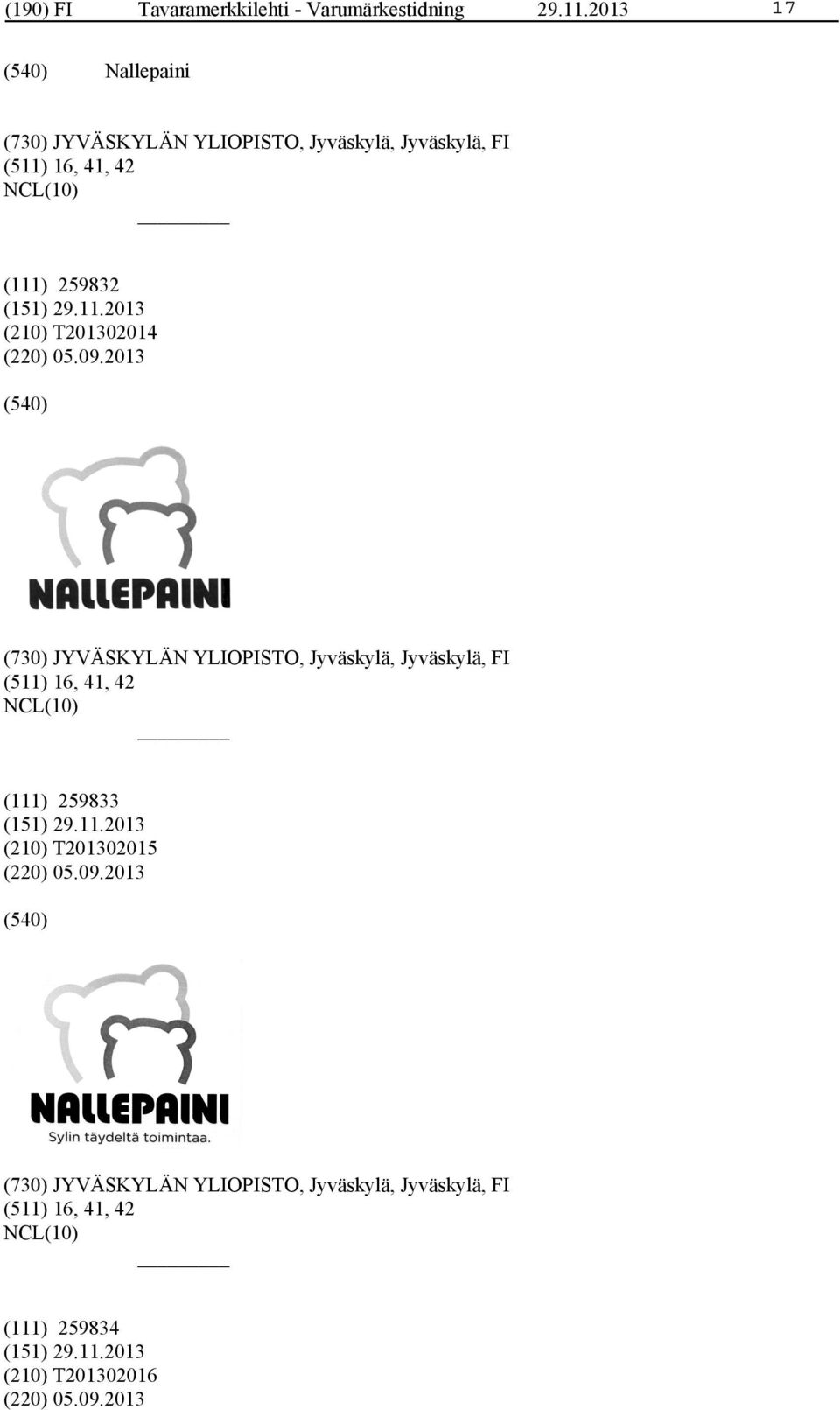 (210) T201302014 (220) 05.09.
