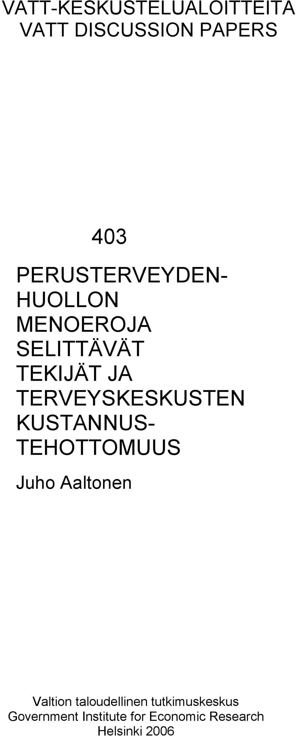 TERVEYSKESKUSTEN KUSTANNUS- TEHOTTOMUUS Juho Aaltonen Valtion