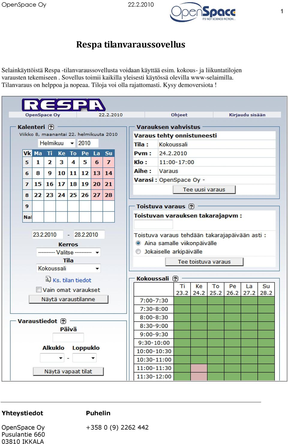 Sovellus toimii kaikilla yleisesti käytössä olevilla www-selaimilla.