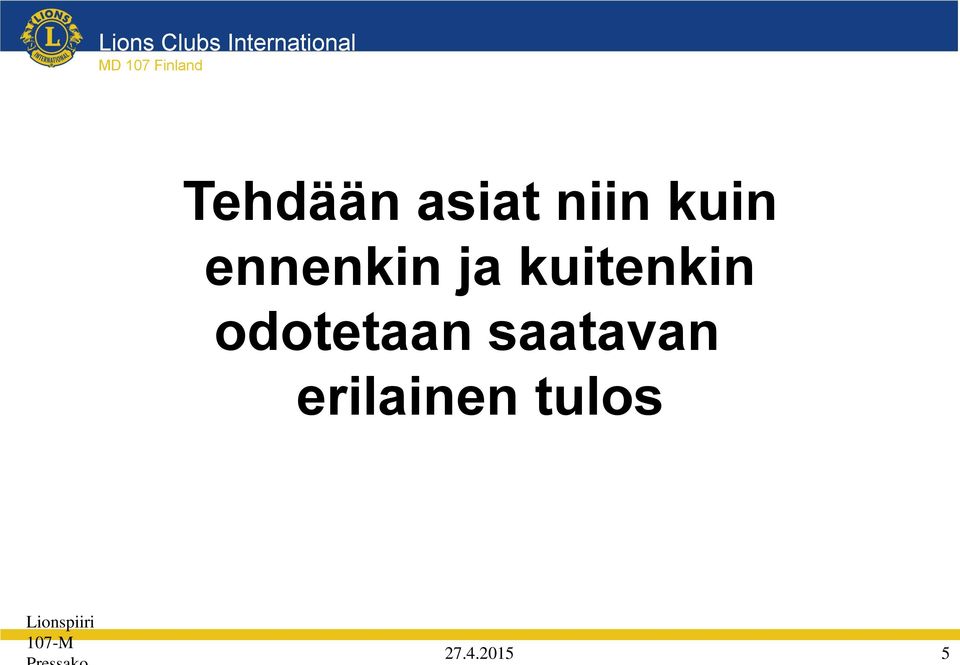 ennenkin ja kuitenkin odotetaan