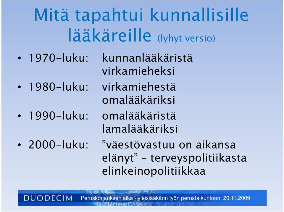 virkamieheksi virkamiehestä omalääkäriksi omalääkäristä