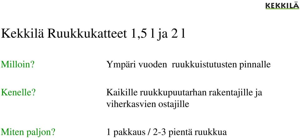 Kaikille ruukkupuutarhan rakentajille ja