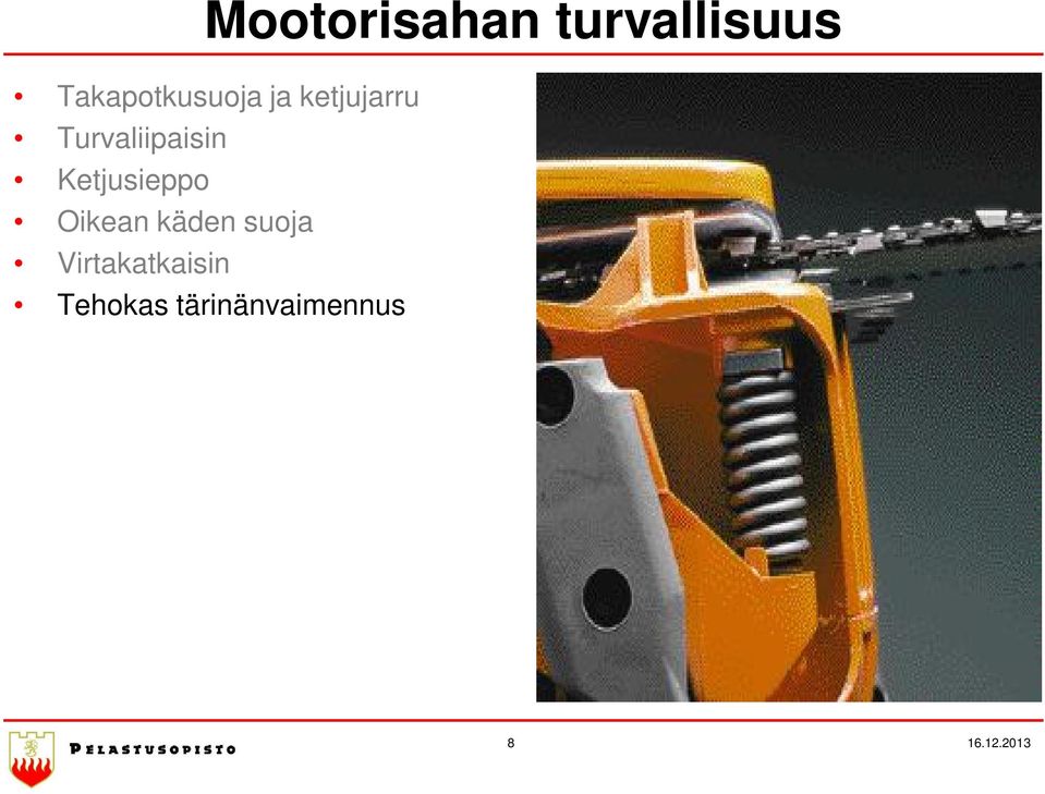 Turvaliipaisin Ketjusieppo Oikean