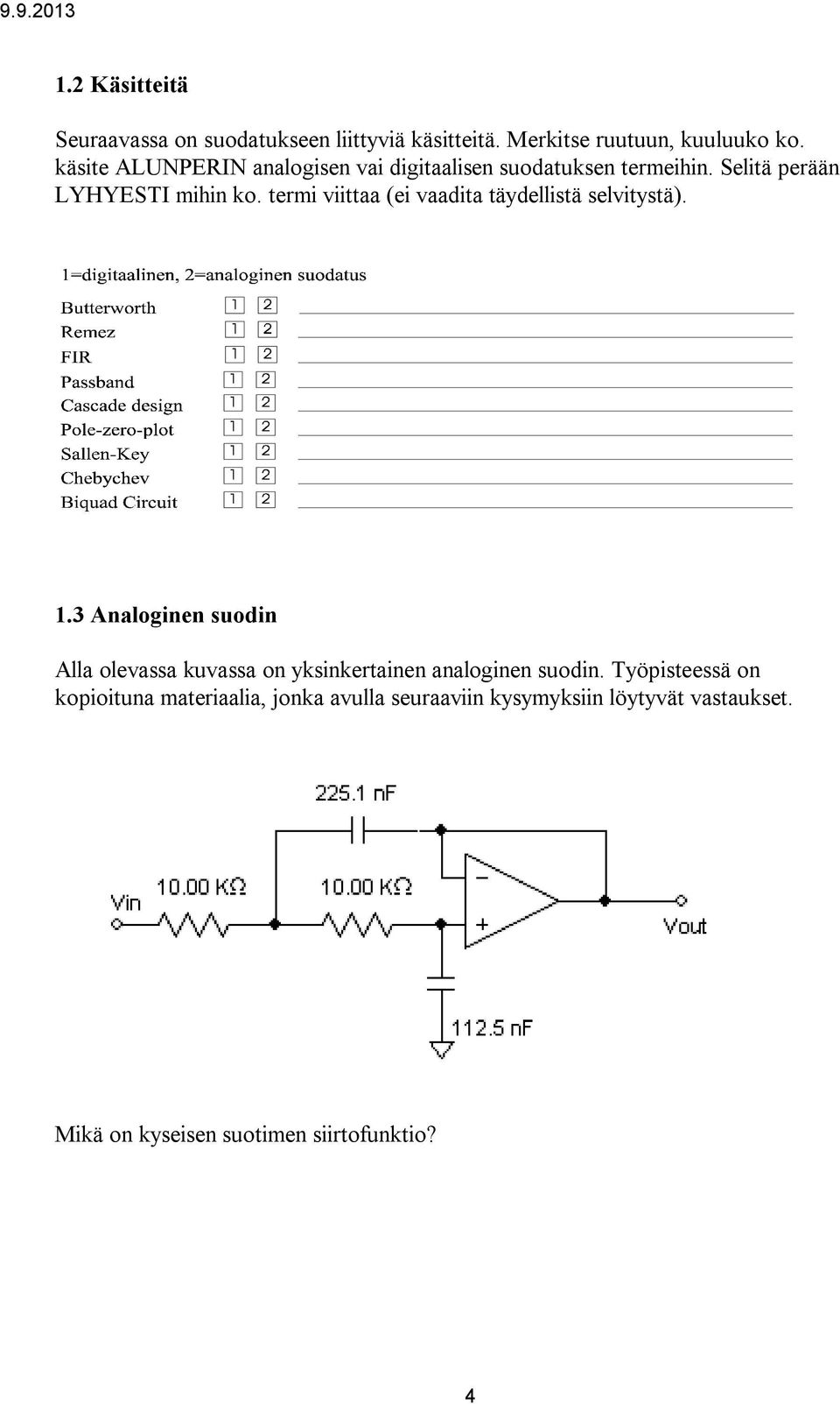 termi viittaa (ei vaadita täydellistä selvitystä). 1.