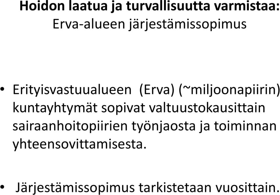 kuntayhtymät sopivat valtuustokausittain sairaanhoitopiirien