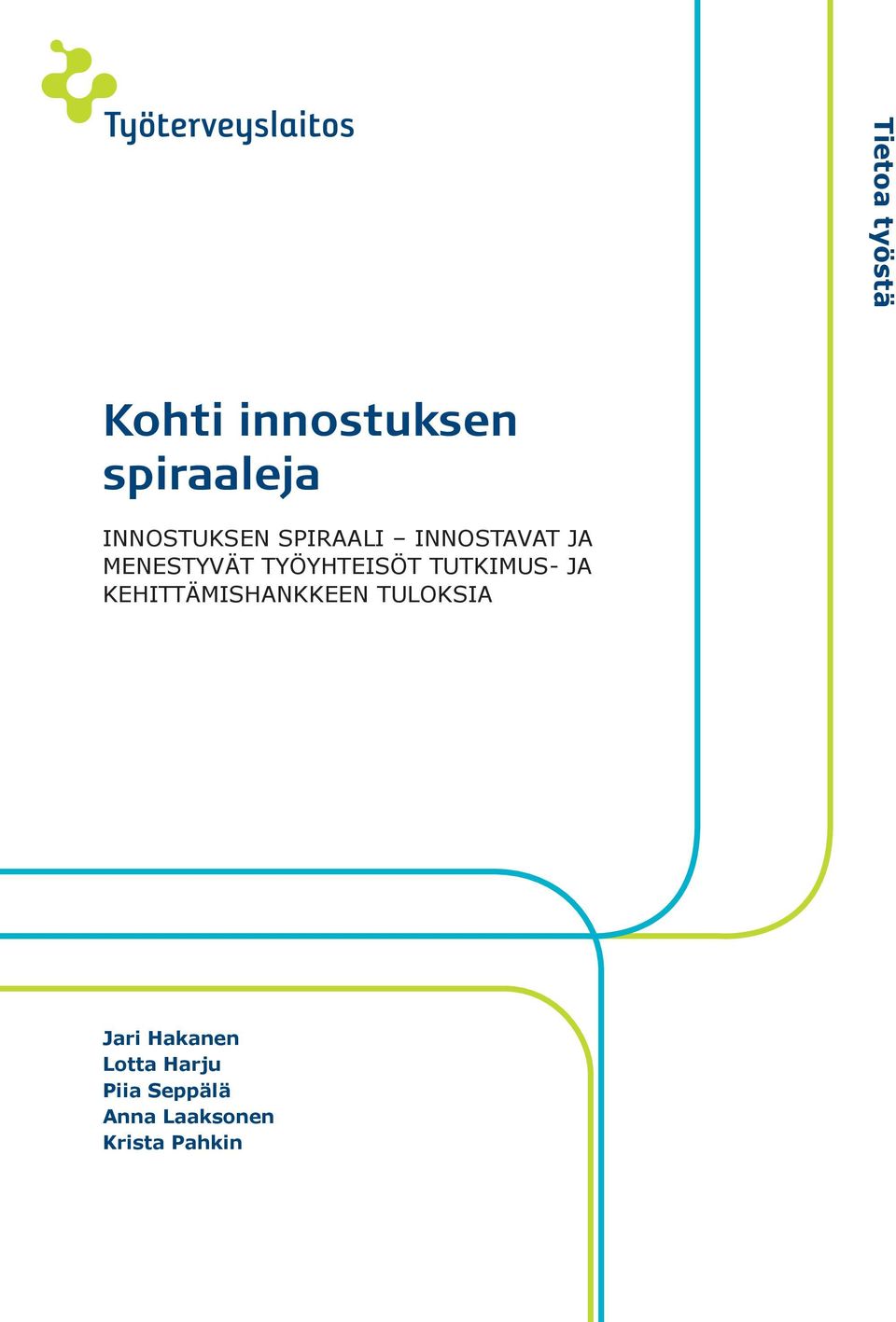 TYÖYHTEISÖT TUTKIMUS JA KEHITTÄMISHANKKEEN TULOKSIA