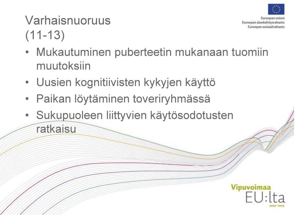 kognitiivisten kykyjen käyttö Paikan löytäminen