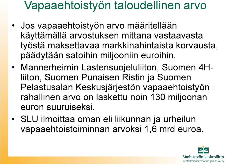 Mannerheimin Lastensuojeluliiton, Suomen 4Hliiton, Suomen Punaisen Ristin ja Suomen Pelastusalan Keskusjärjestön