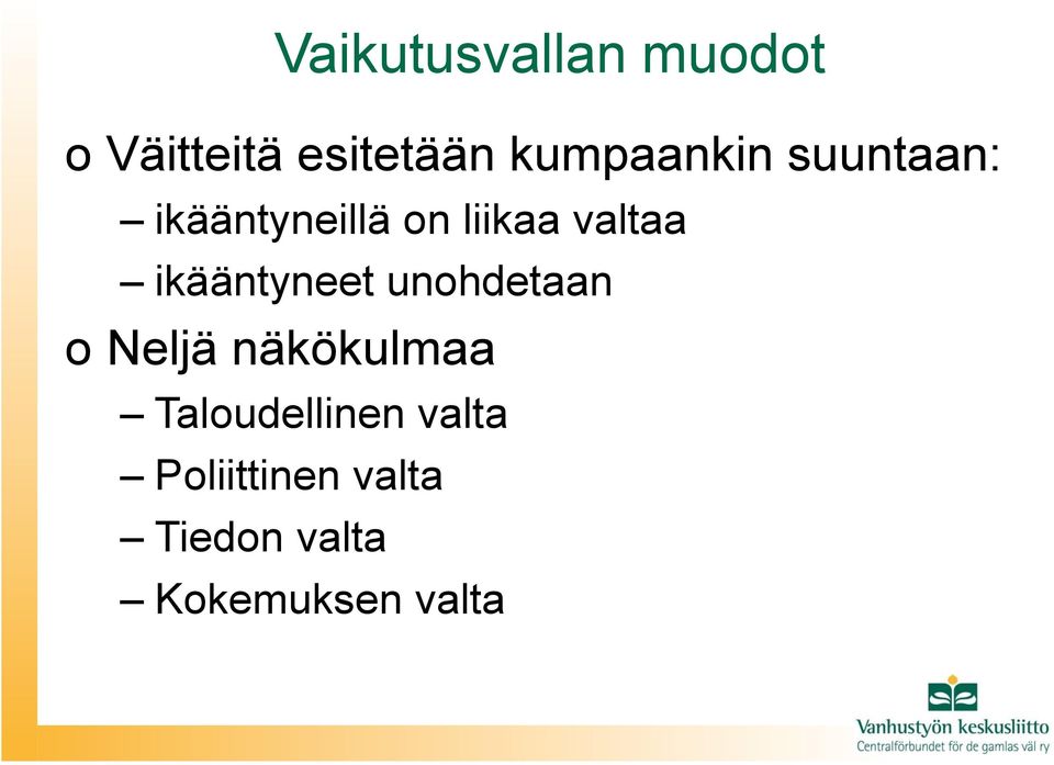 ikääntyneet unohdetaan o Neljä näkökulmaa