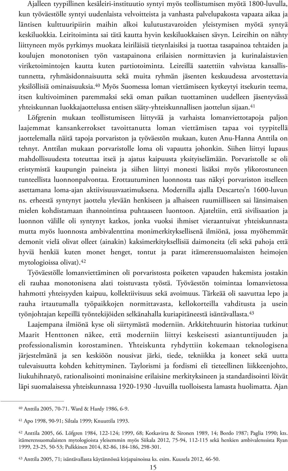 Leireihin on nähty liittyneen myös pyrkimys muokata leiriläisiä tietynlaisiksi ja tuottaa tasapainoa tehtaiden ja koulujen monotonisen työn vastapainona erilaisien normittavien ja kurinalaistavien