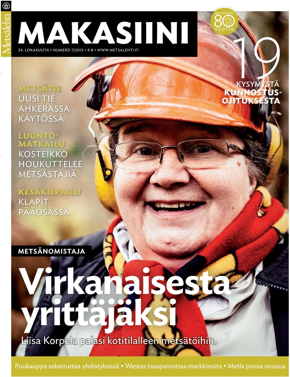 KOSTEIKKO HOUKUTTELEE METSÄSTÄJIÄ KESÄKILPAILU KLAPIT PÄÄOSASSA METSÄNOMISTAJA Virkanaisesta