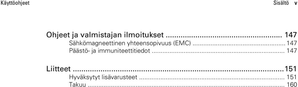 .. 147 Sähkömagneettinen yhteensopivuus (EMC).